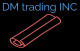 DM trading Inc