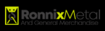 Welcome to RonnixMetal And General Merchandise