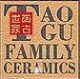 TAOGU FAMILY CERAMICS