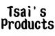 Tsais Products.