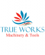 True Worksl Machinery & Tools